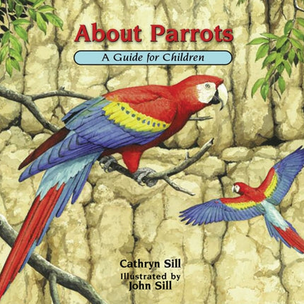 About Parrots: A Guide for Children