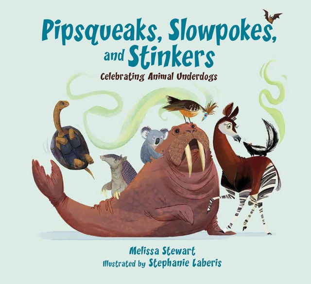 Pipsqueaks, Slowpokes, and Stinkers: Celebrating Animal Underdogs