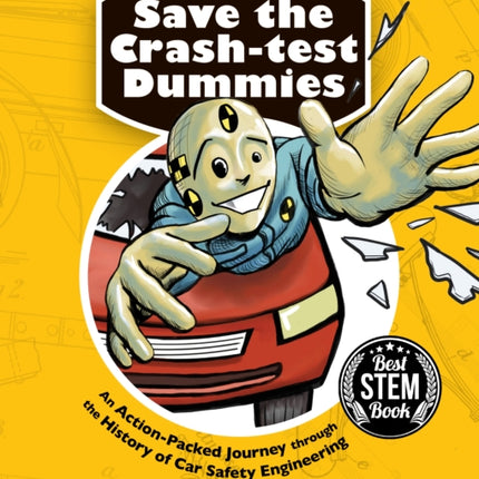 Save the Crash-test Dummies: An Action-Packed Journey through the History of Car Safety Engineering