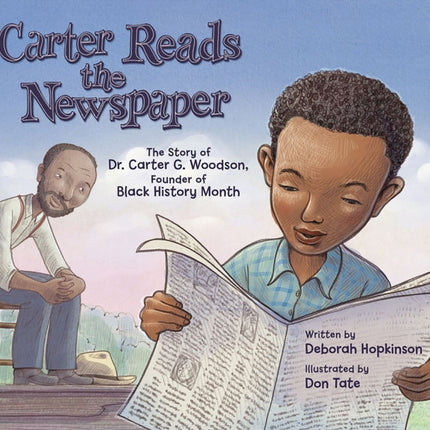 Carter Reads the Newspaper: The Story of Carter G. Woodson, Founder of Black History Month