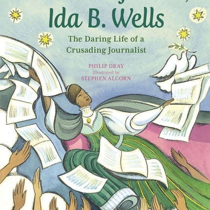 Yours for Justice, Ida B. Wells: The Daring Life of a Crusading Journalist