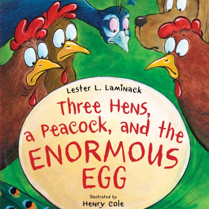 Three Hens, a Peacock, and the Enormous Egg