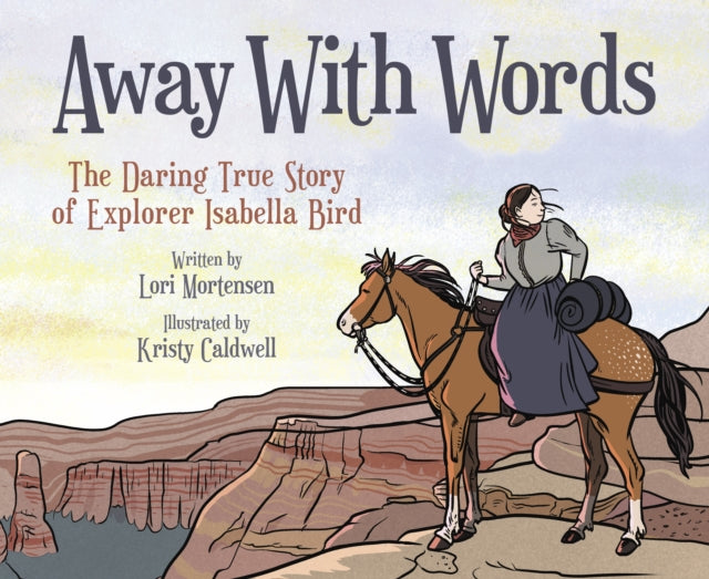 Away with Words: The Daring Story of Isabella Bird