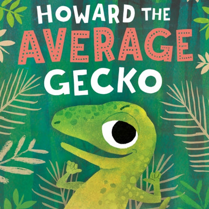 Howard the Average Gecko