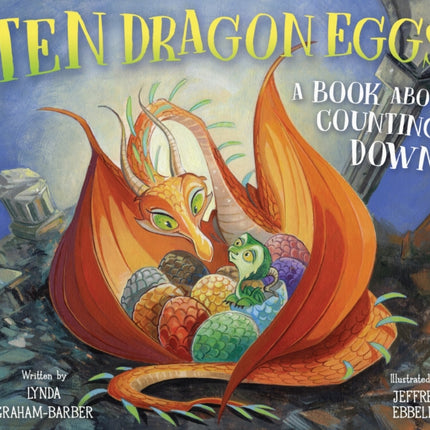 Ten Dragon Eggs: A Book About Counting Down