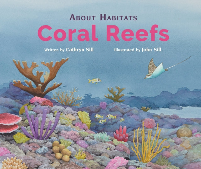 About Habitats Coral Reefs