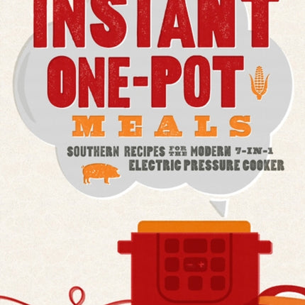 Instant One-Pot Meals: Southern Recipes for the