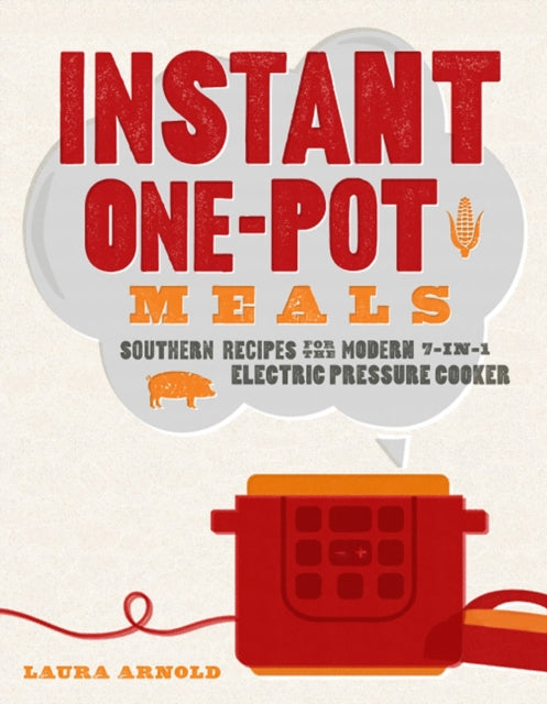 Instant One-Pot Meals: Southern Recipes for the