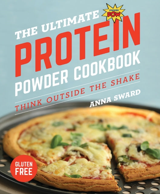 The Ultimate Protein Powder Cookbook: Think