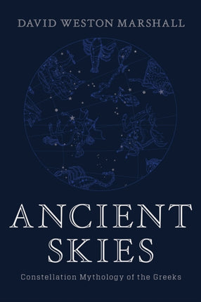 Ancient Skies: Constellation Mythology of the Greeks