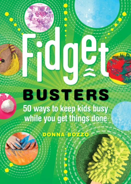 Fidget Busters: 50 Ways to Keep Kids Busy While