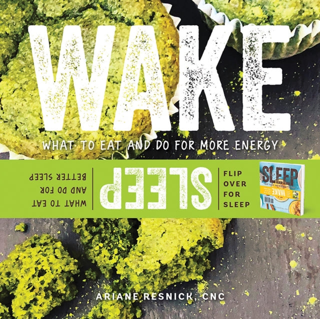 Wake/Sleep: What to Eat and Do for More Energy and Better Sleep