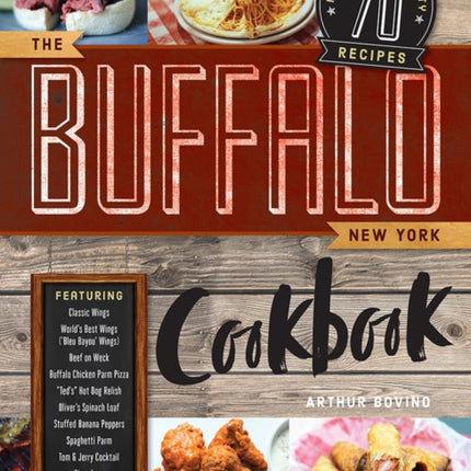 The Buffalo New York Cookbook: 70 Recipes from The Nickel City