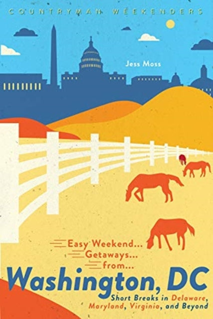Easy Weekend Getaways from Washington, DC: Short