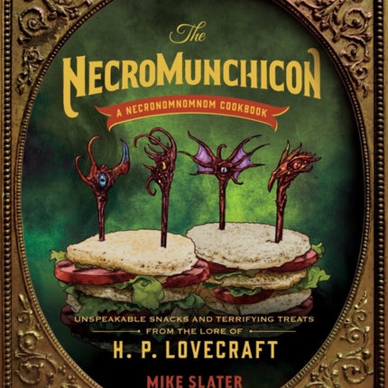 The Necronomnomnom: Recipes and Rites from the Lore of H. P. Lovecraft