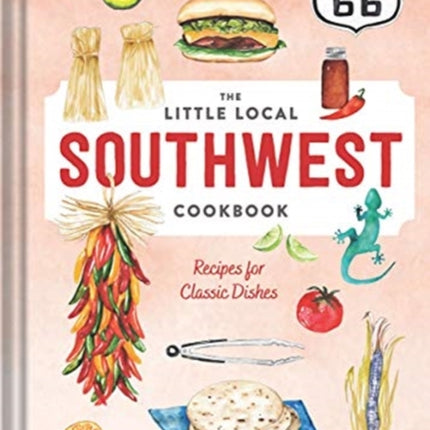 The Little Local Southwest Cookbook: Recipes for