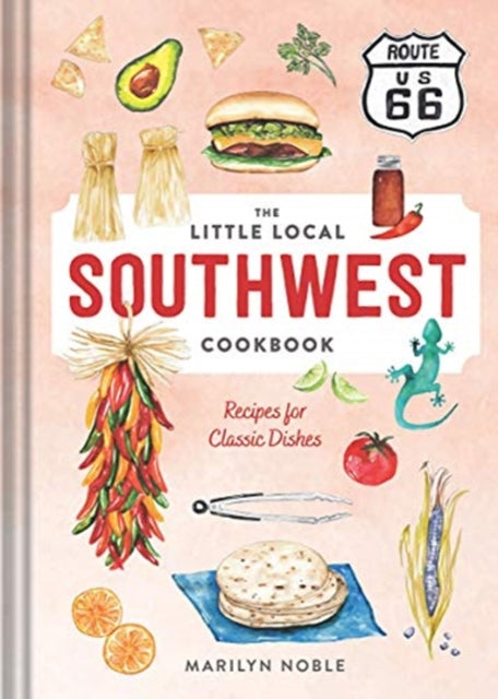 The Little Local Southwest Cookbook: Recipes for