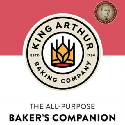 The King Arthur Baking Company's All-Purpose Baker's Companion (Revised and Updated)