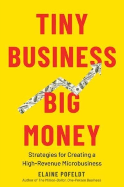 Tiny Business, Big Money: Strategies for Creating