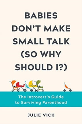 Babies Don't Make Small Talk (So Why Should I?):
