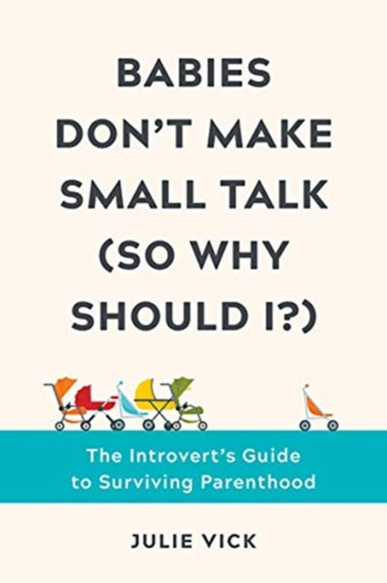 Babies Don't Make Small Talk (So Why Should I?):