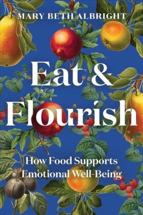 Eat & Flourish: How Food Supports Emotional Well-Being