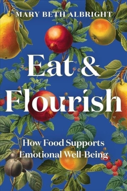 Eat & Flourish: How Food Supports Emotional Well-Being