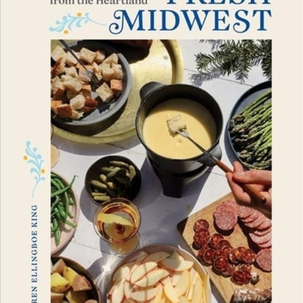 Fresh Midwest: Modern Recipes from the Heartland