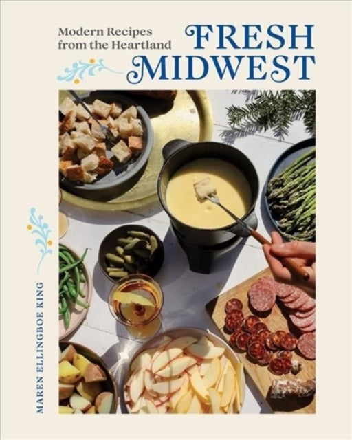 Fresh Midwest: Modern Recipes from the Heartland