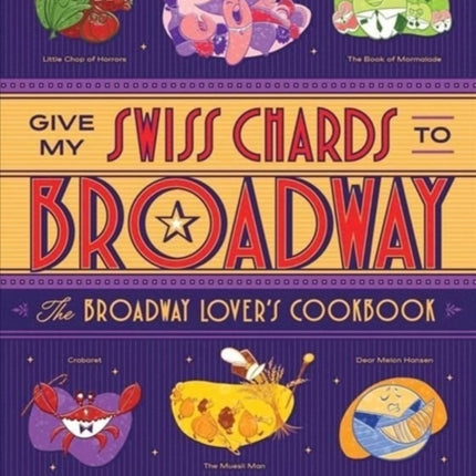 Give My Swiss Chards to Broadway: The Broadway
