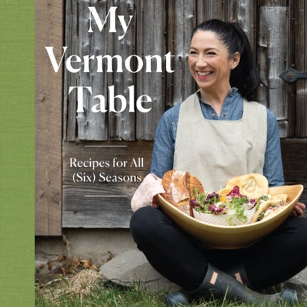 My Vermont Table: Recipes for All (Six) Seasons