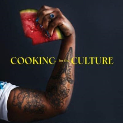 Cooking for the Culture: Recipes and Stories from