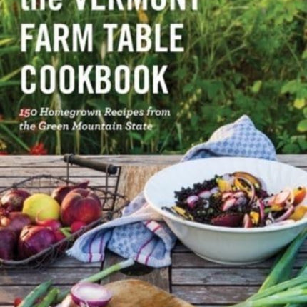 The Vermont Farm Table Cookbook: Homegrown