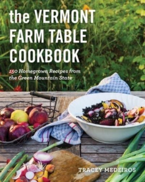 The Vermont Farm Table Cookbook: Homegrown