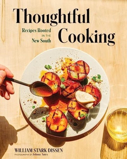 Thoughtful Cooking  Recipes Rooted in the New South