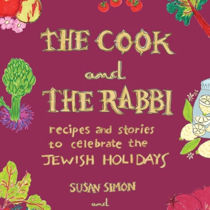 The Cook and the Rabbi: Recipes and Stories to