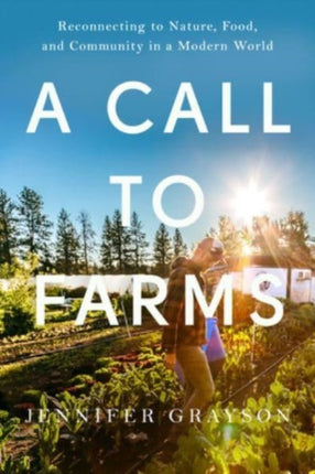 A Call to Farms  Reconnecting to Nature Food and