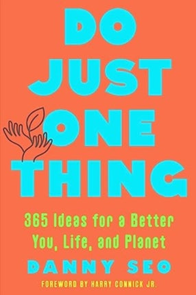 Do Just One Thing: 365 Ideas for a Better You, Life, and Planet