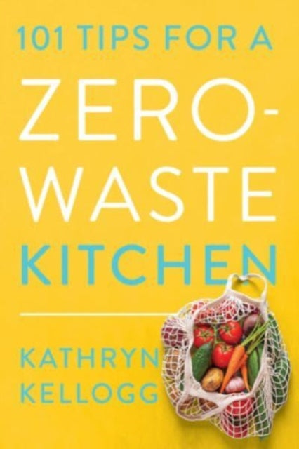 101 Tips for a ZeroWaste Kitchen