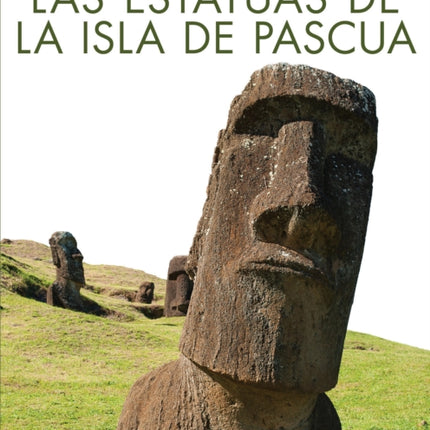 Las Estatuas de la Isla de Pascua