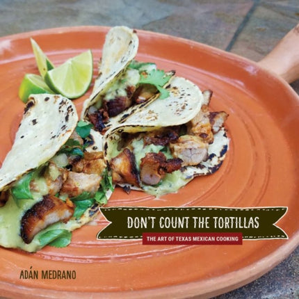 Don't Count the Tortillas: The Art of Texas