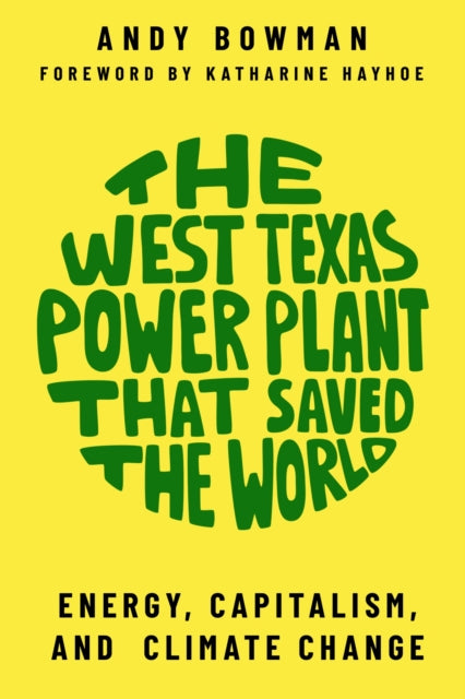 The West Texas Power Plant that Saved the World: