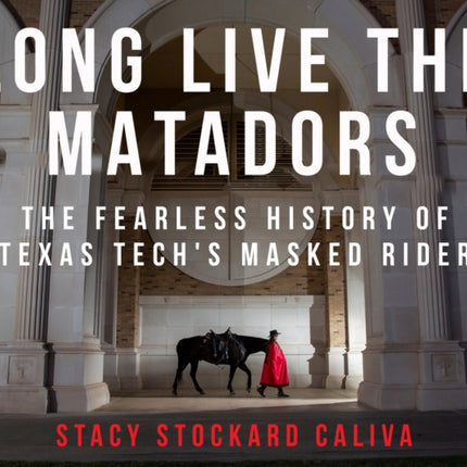Long Live the Matadors: The Fearless History of