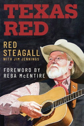Red Steagall  From Sand Hills to Stage and Screen