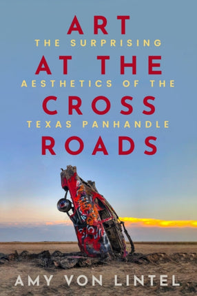 Art at the Crossroads  The Surprising Aesthetics