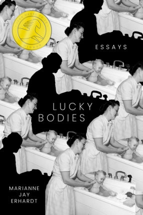 Lucky Bodies  Essays