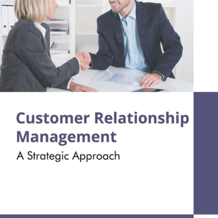 Customer Relationship Management: A Strategic Approach