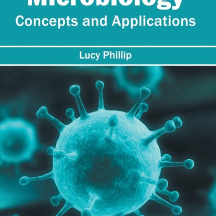 Microbiology: Concepts and Applications