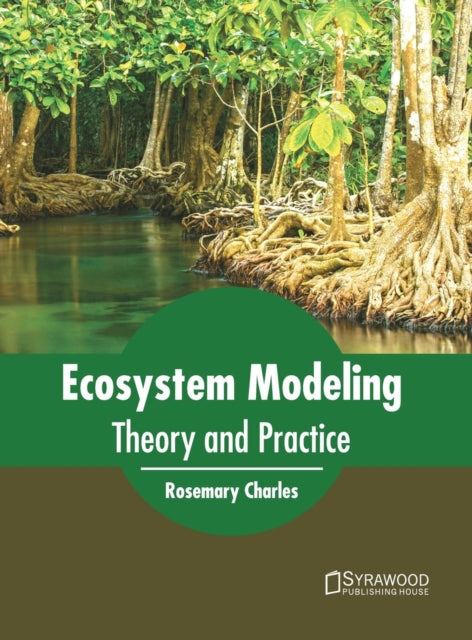Ecosystem Modeling: Theory and Practice