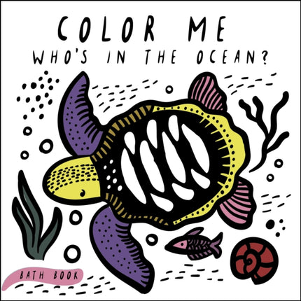 Color Me: Who's in the Ocean?: Baby's First Bath